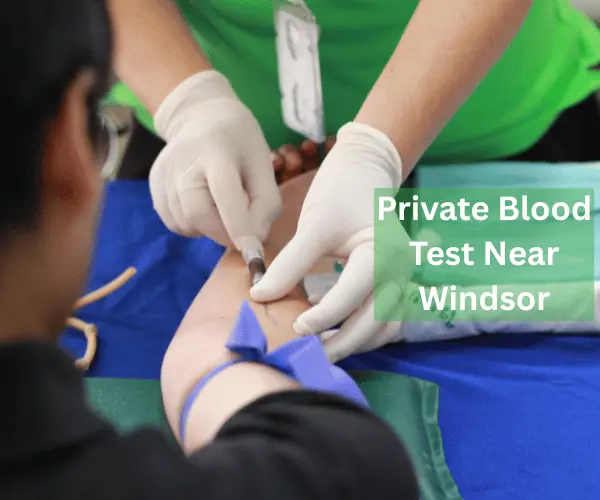 Private Blood Test Near Windsor - Professional Phlebotomy Services near windsor